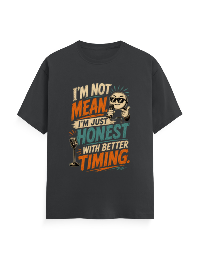 honesty quote t-shirt better timing